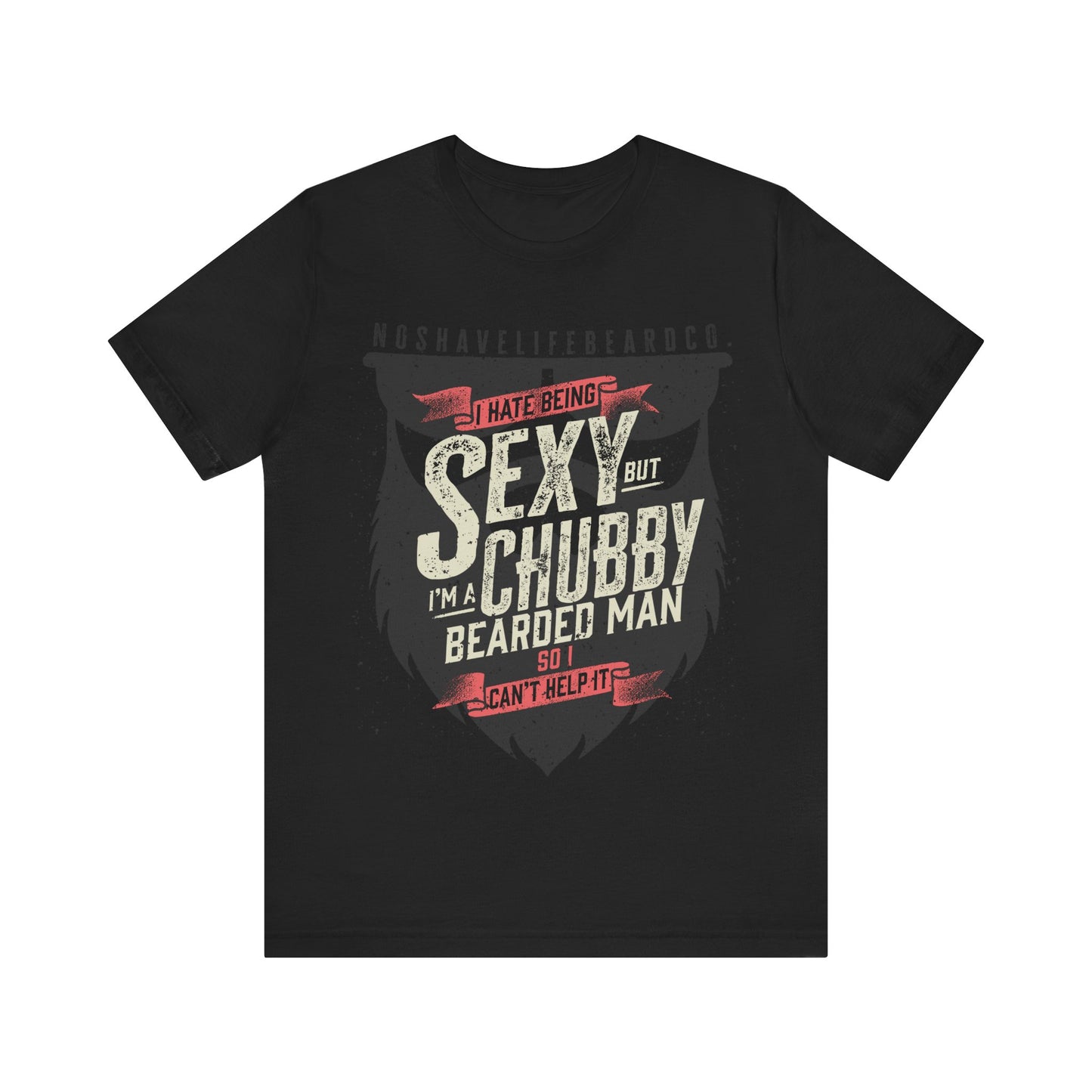 Chubby Bearded & Sexy Man T-Shirt