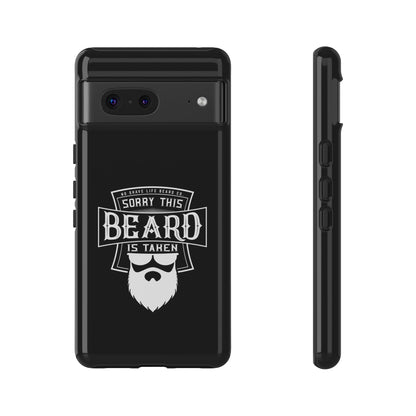 This Beard is Taken Hard Phone Case