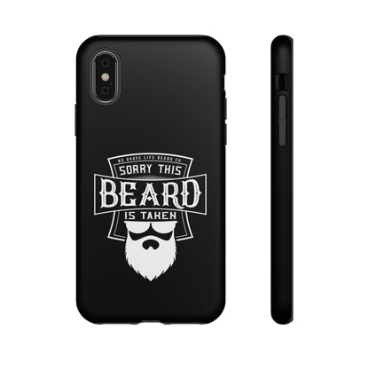 This Beard is Taken Hard Phone Case