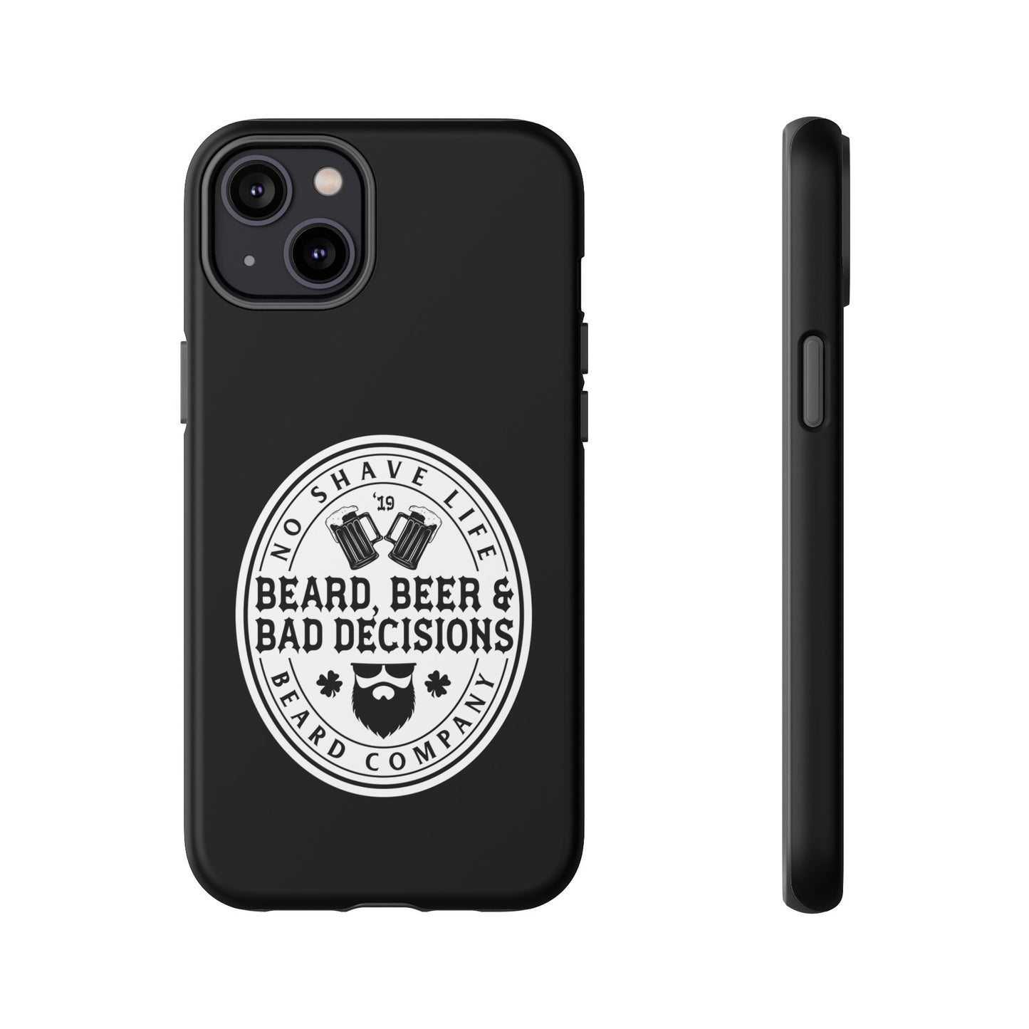 Beard, Beer & Bad Decisions Hard Phone Case