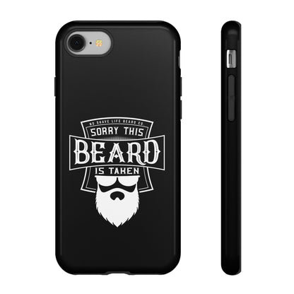 This Beard is Taken Hard Phone Case