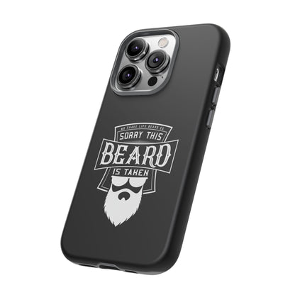 This Beard is Taken Hard Phone Case