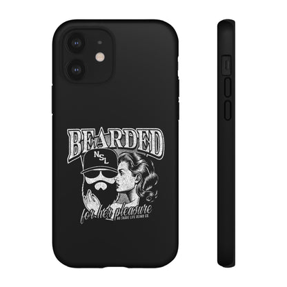 No Shave Life's Bearded For Her Pleasure Hard Phone Case