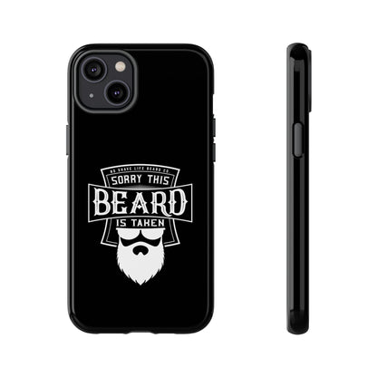 This Beard is Taken Hard Phone Case