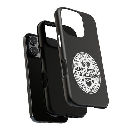 Beard, Beer & Bad Decisions Hard Phone Case