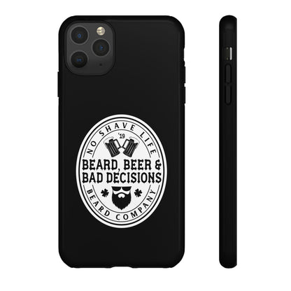 Beard, Beer & Bad Decisions Hard Phone Case
