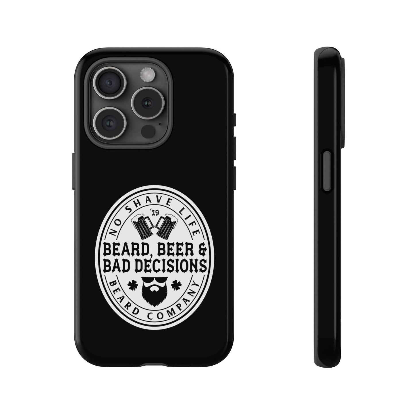 Beard, Beer & Bad Decisions Hard Phone Case