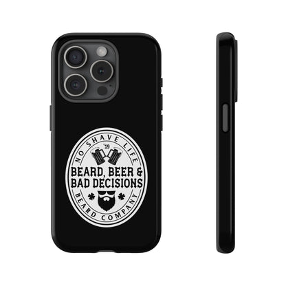 Beard, Beer & Bad Decisions Hard Phone Case