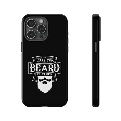 This Beard is Taken Hard Phone Case