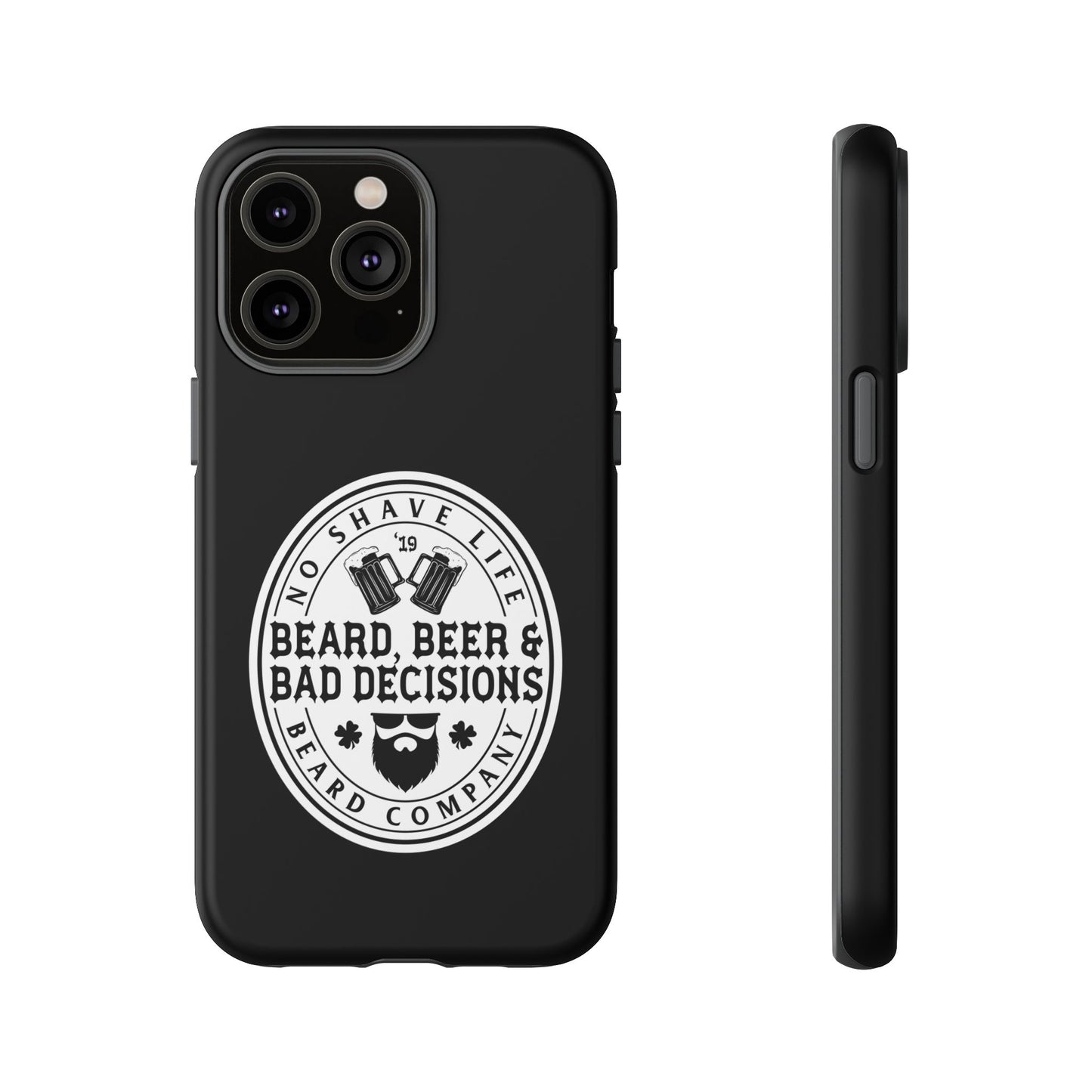 Beard, Beer & Bad Decisions Hard Phone Case