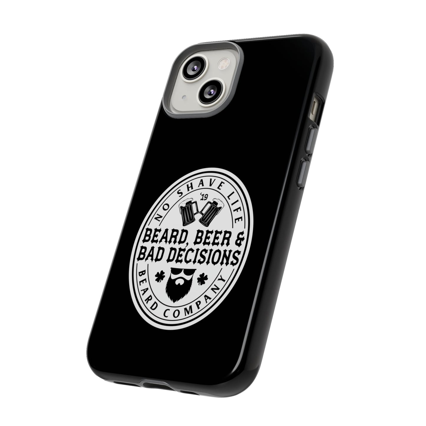 Beard, Beer & Bad Decisions Hard Phone Case