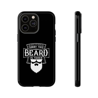 This Beard is Taken Hard Phone Case