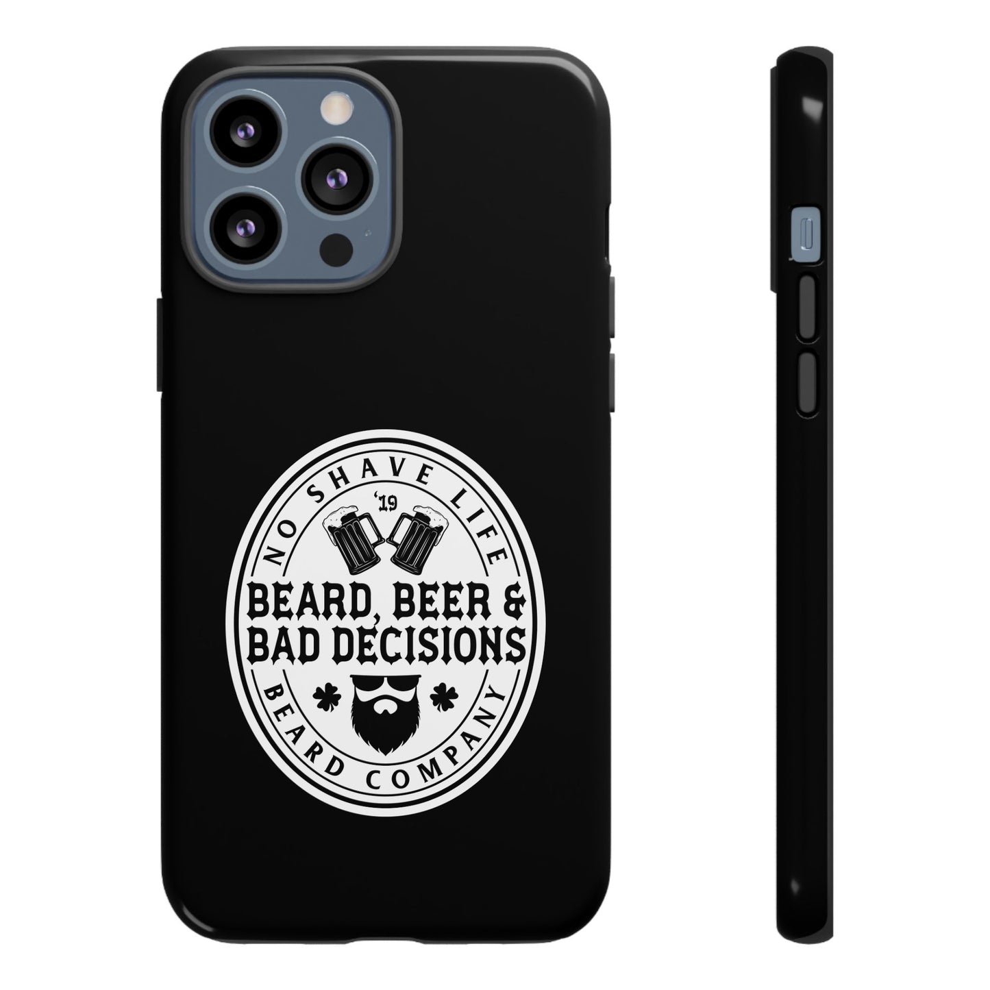 Beard, Beer & Bad Decisions Hard Phone Case