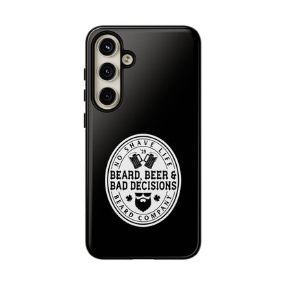 Beard, Beer & Bad Decisions Hard Phone Case