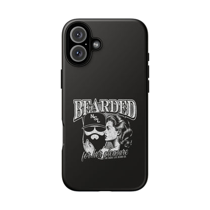 No Shave Life's Bearded For Her Pleasure Hard Phone Case