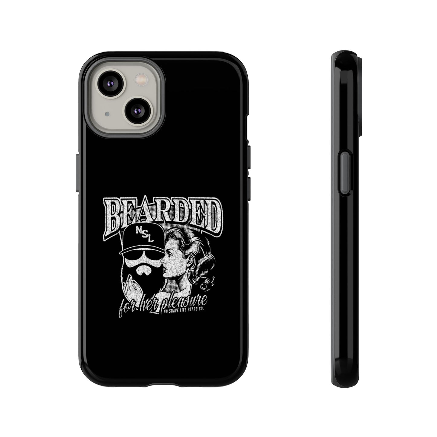 No Shave Life's Bearded For Her Pleasure Hard Phone Case