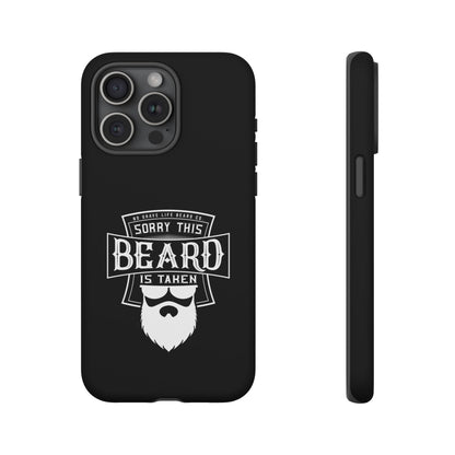This Beard is Taken Hard Phone Case