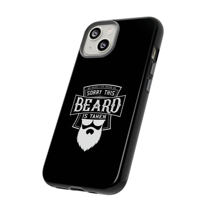 This Beard is Taken Hard Phone Case