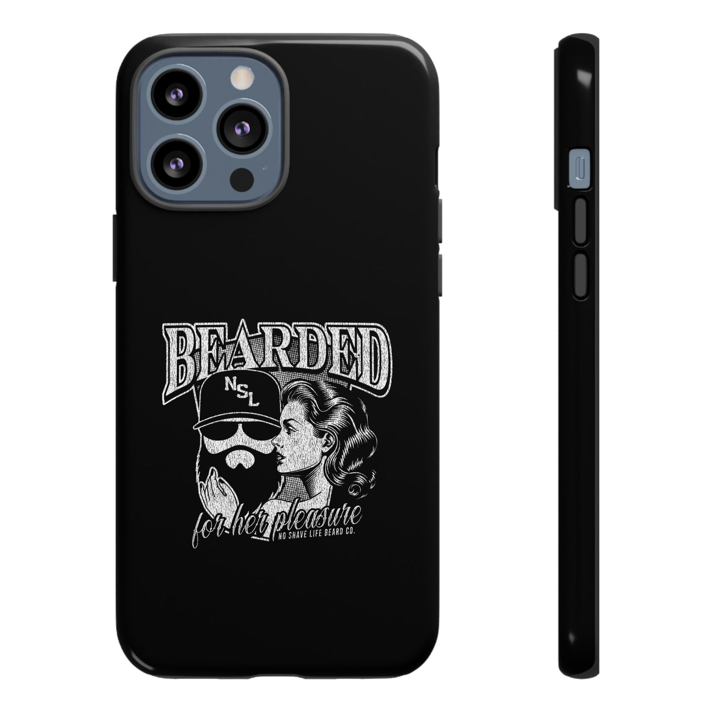 No Shave Life's Bearded For Her Pleasure Hard Phone Case
