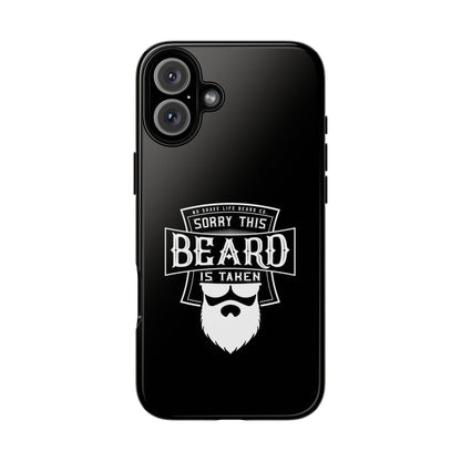 This Beard is Taken Hard Phone Case