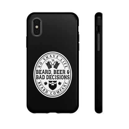 Beard, Beer & Bad Decisions Hard Phone Case