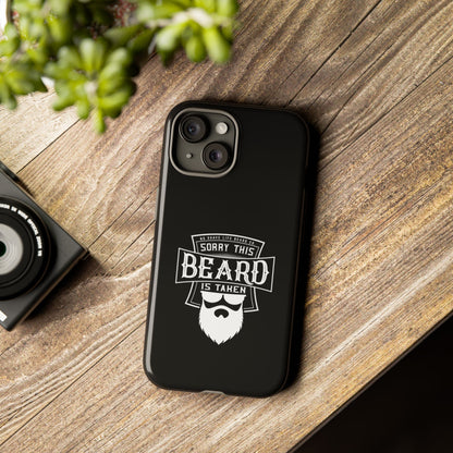 This Beard is Taken Hard Phone Case