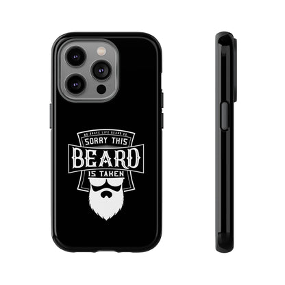 This Beard is Taken Hard Phone Case