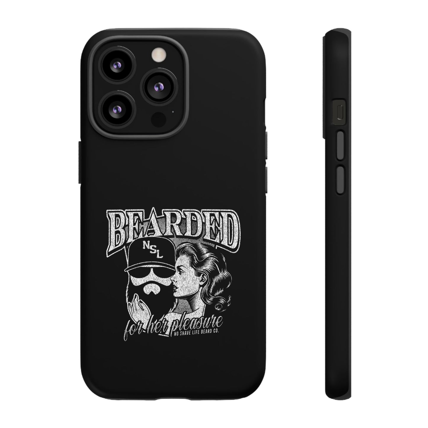 No Shave Life's Bearded For Her Pleasure Hard Phone Case