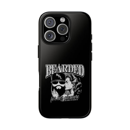 No Shave Life's Bearded For Her Pleasure Hard Phone Case