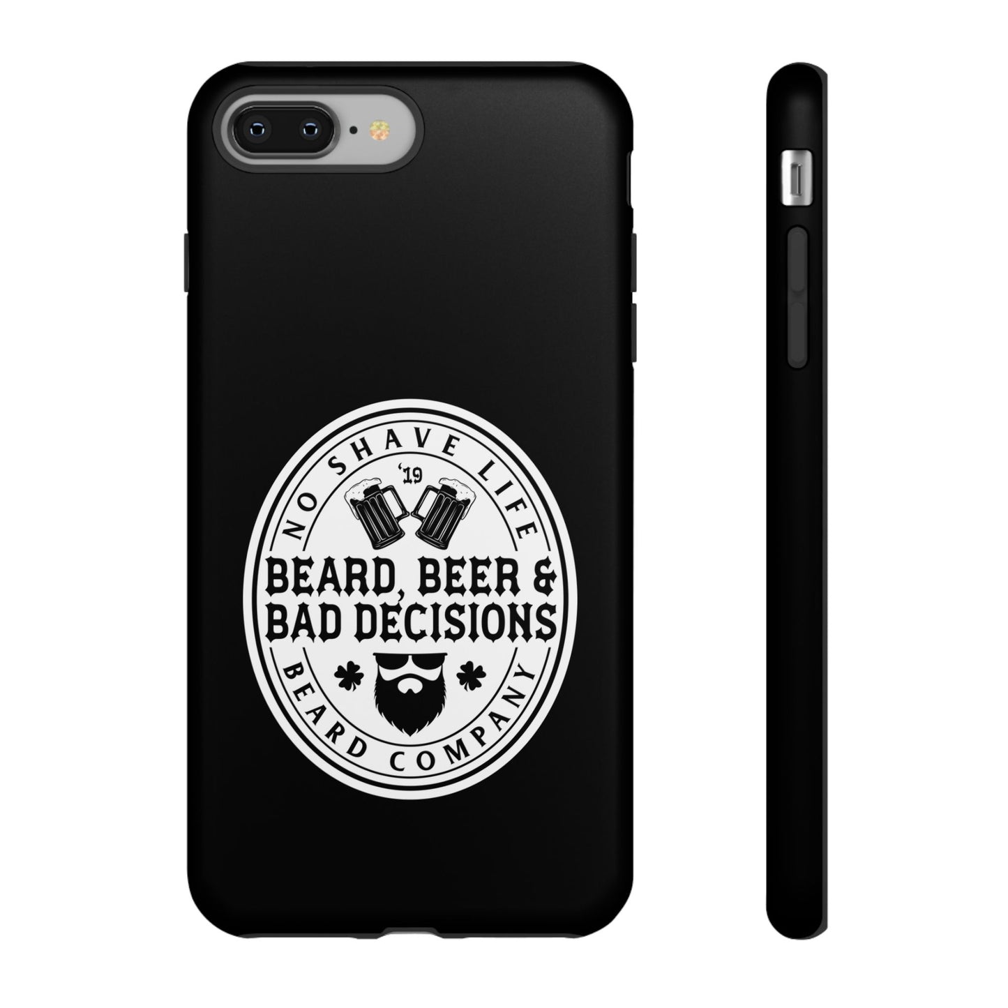 Beard, Beer & Bad Decisions Hard Phone Case