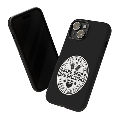 Beard, Beer & Bad Decisions Hard Phone Case
