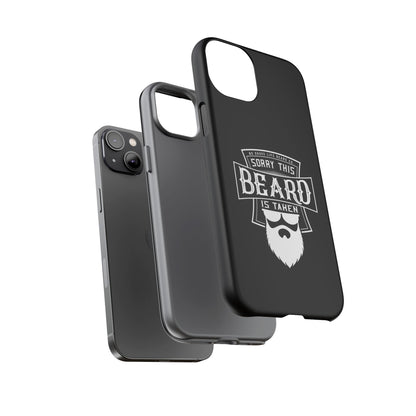 This Beard is Taken Hard Phone Case