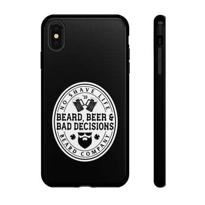 Beard, Beer & Bad Decisions Hard Phone Case