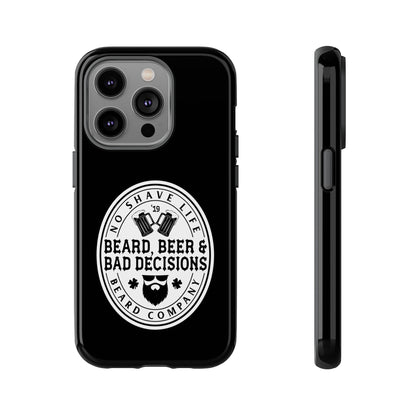 Beard, Beer & Bad Decisions Hard Phone Case