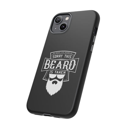 This Beard is Taken Hard Phone Case