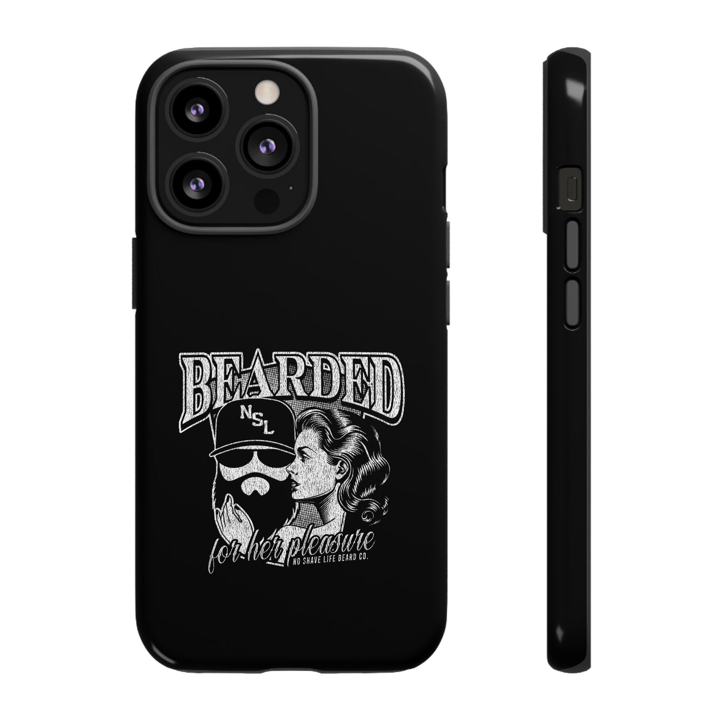 No Shave Life's Bearded For Her Pleasure Hard Phone Case