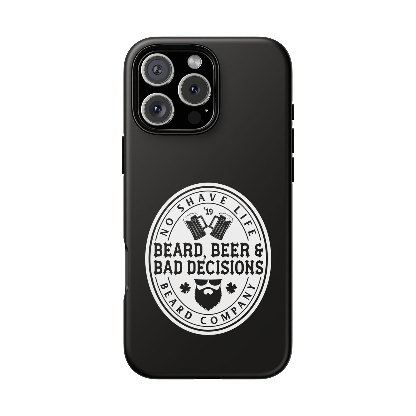 Beard, Beer & Bad Decisions Hard Phone Case