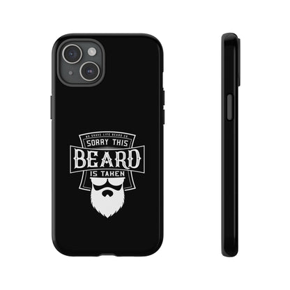 This Beard is Taken Hard Phone Case