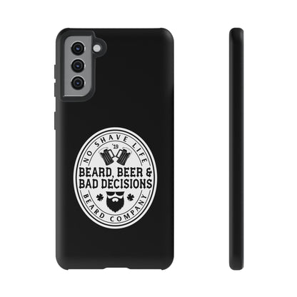 Beard, Beer & Bad Decisions Hard Phone Case
