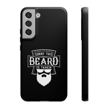 This Beard is Taken Hard Phone Case