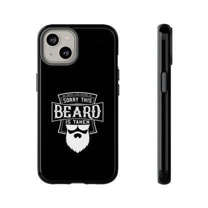 This Beard is Taken Hard Phone Case