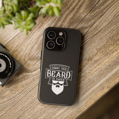 This Beard is Taken Hard Phone Case