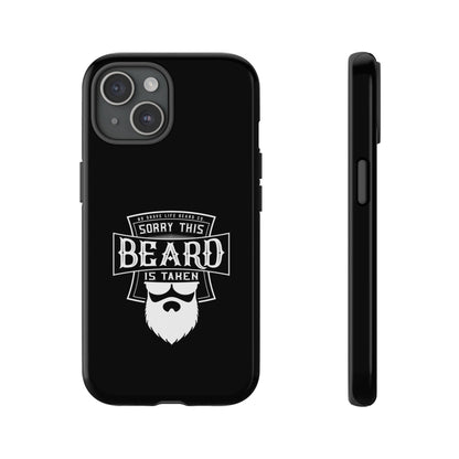 This Beard is Taken Hard Phone Case