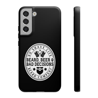 Beard, Beer & Bad Decisions Hard Phone Case