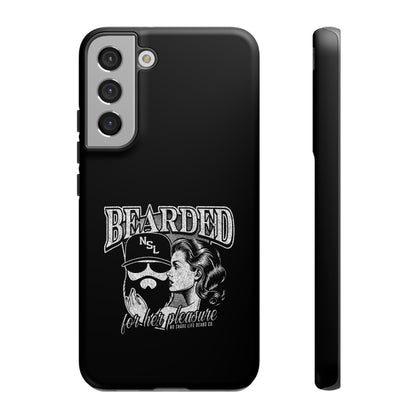 No Shave Life's Bearded For Her Pleasure Hard Phone Case