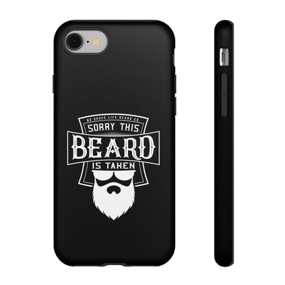 This Beard is Taken Hard Phone Case