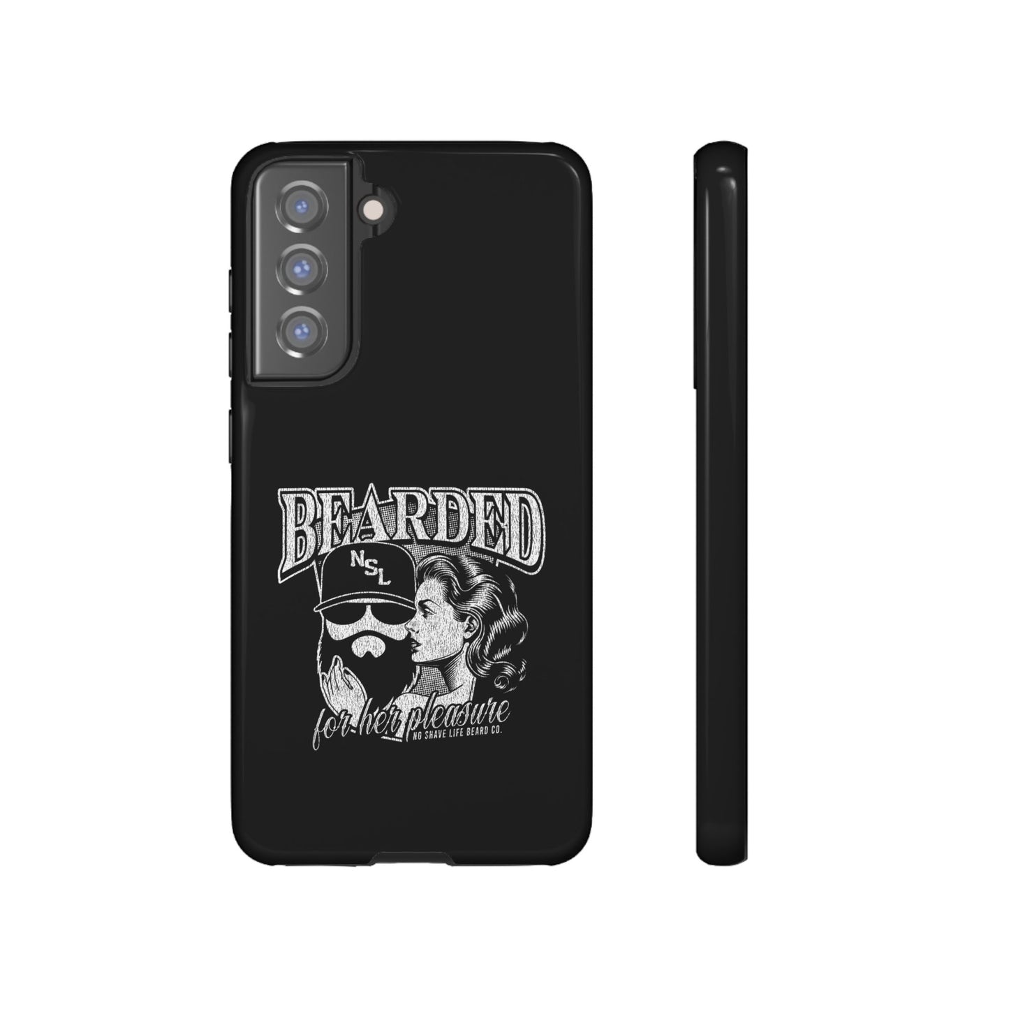 No Shave Life's Bearded For Her Pleasure Hard Phone Case