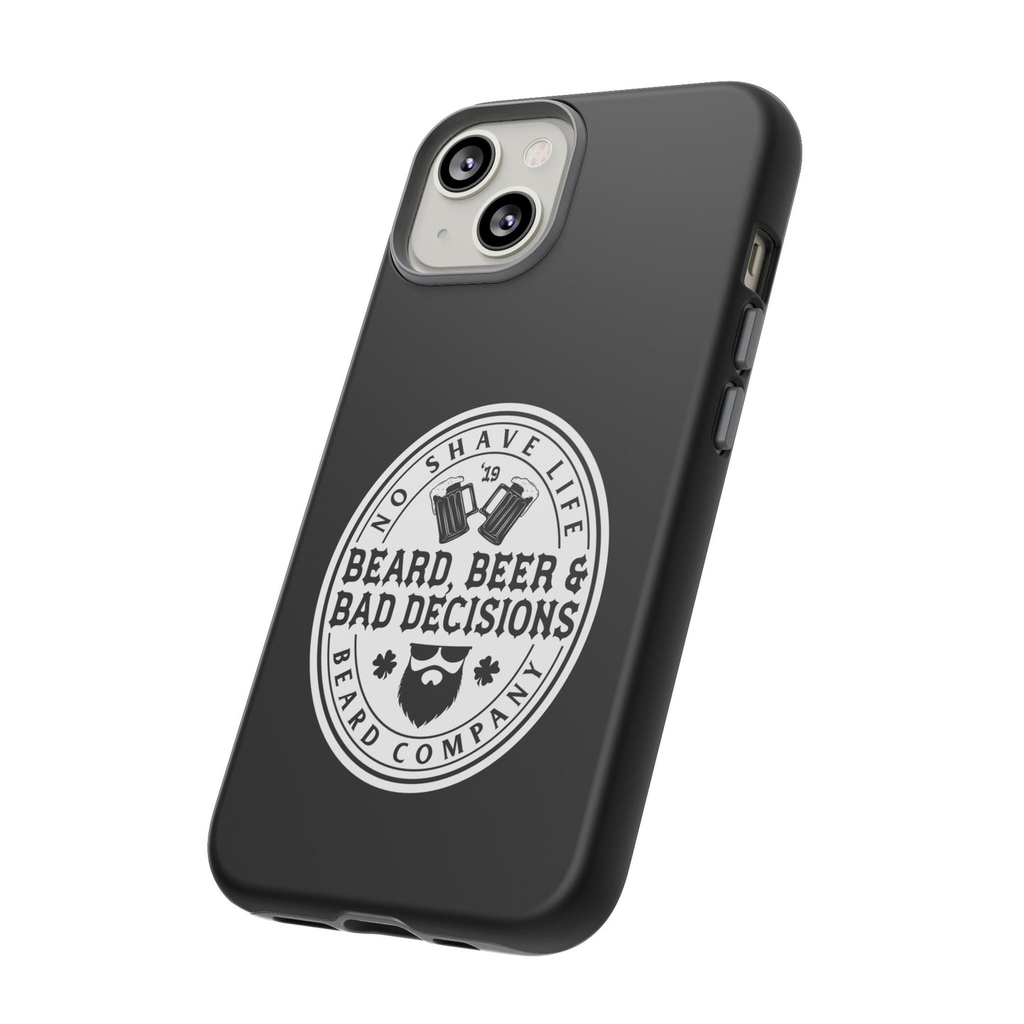 Beard, Beer & Bad Decisions Hard Phone Case
