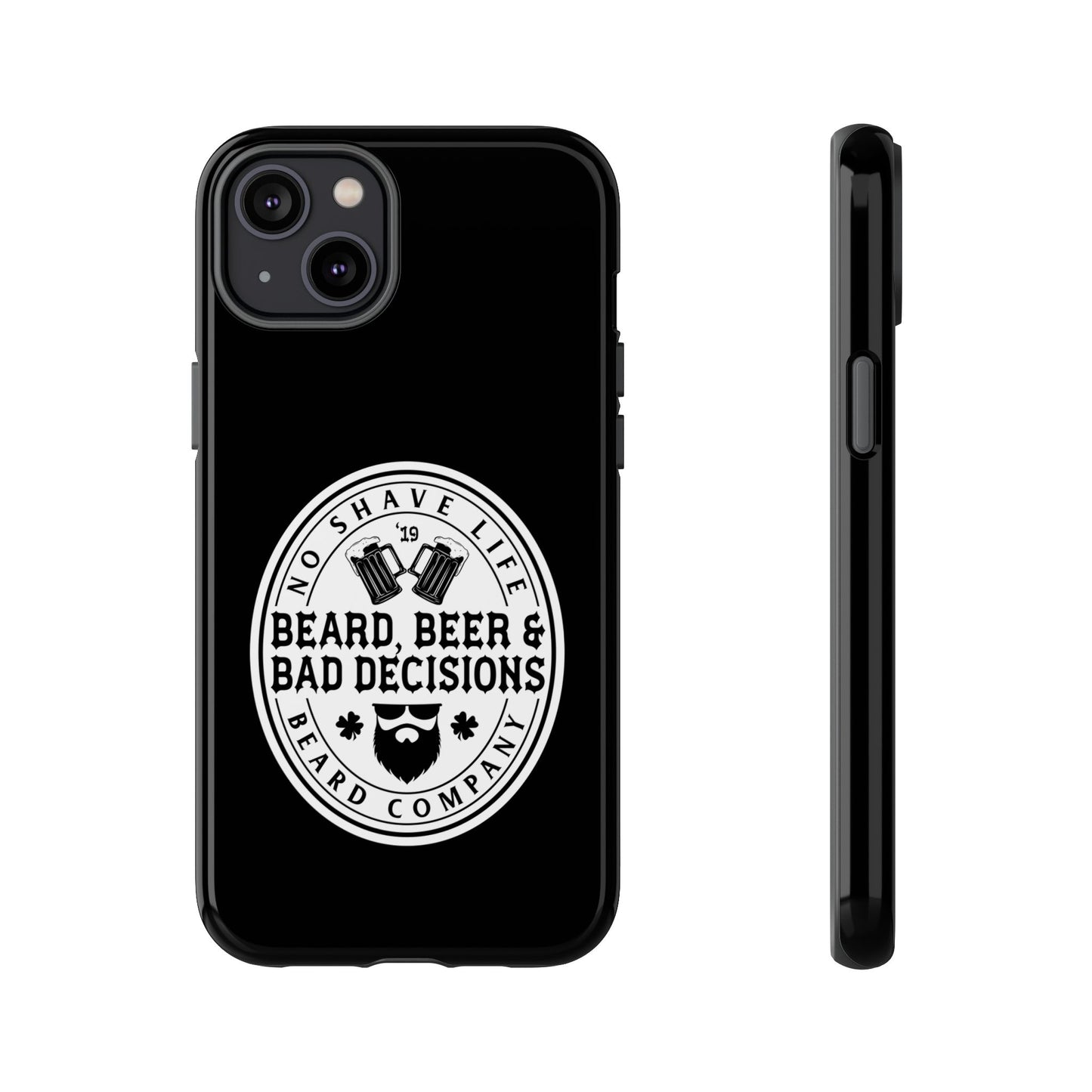 Beard, Beer & Bad Decisions Hard Phone Case