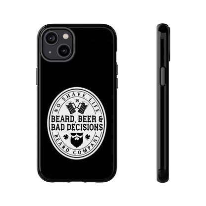 Beard, Beer & Bad Decisions Hard Phone Case